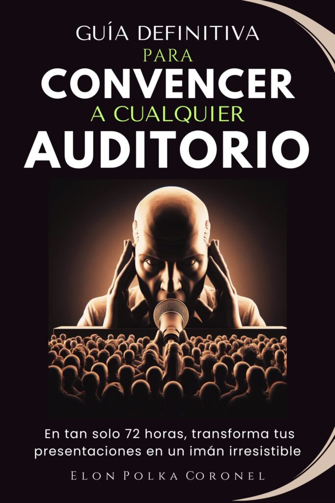 guÍa definitiva para convencer a cualquier auditorio
